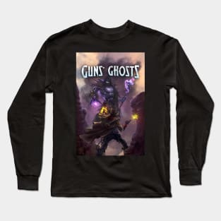 Guns' Ghosts: Legends of the Wild Weird West, A Weird Western Fantasy Long Sleeve T-Shirt